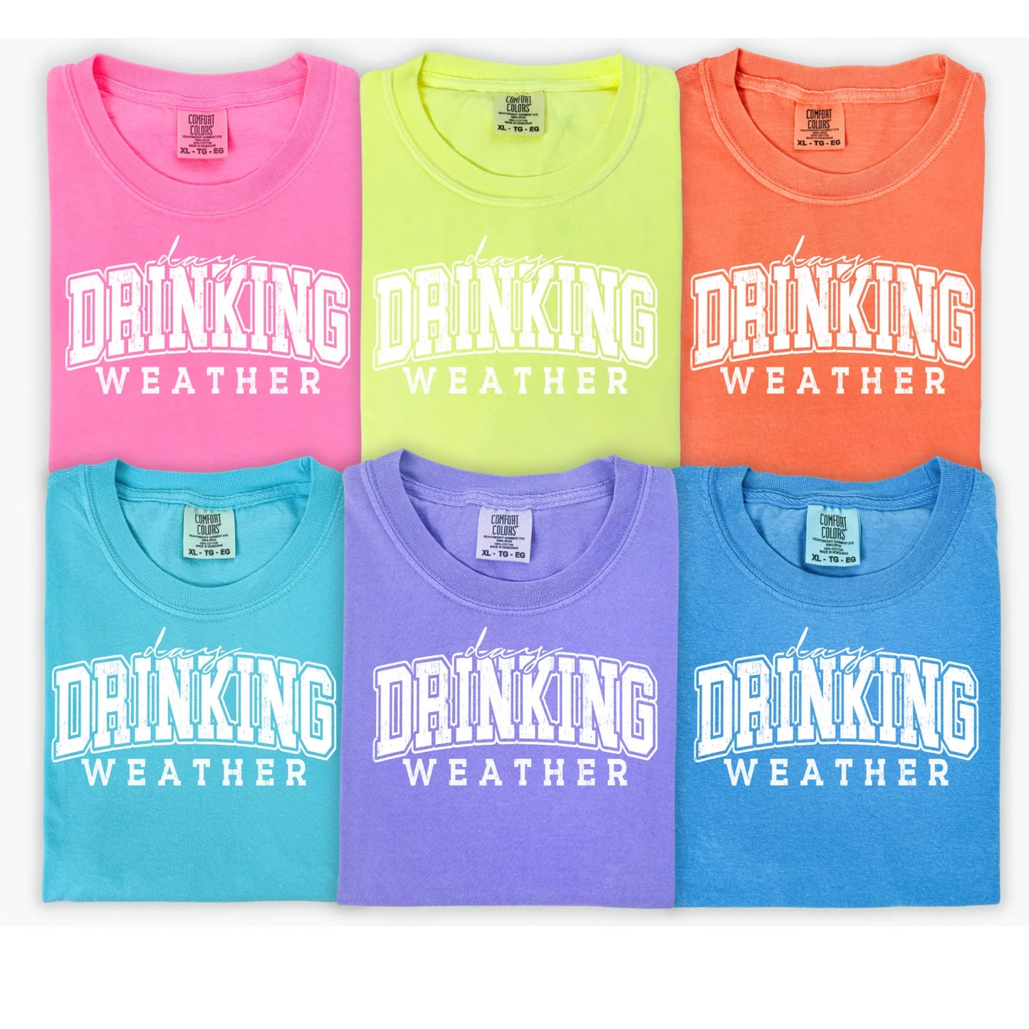 Neon comfort colors day drinking weather tee
