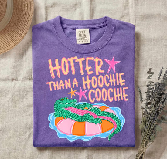 Hotter Than A Hoochie Coochie Tee
